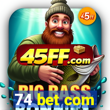 74 bet com